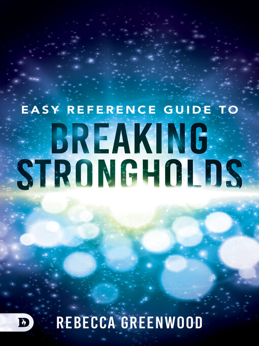 Title details for Easy Reference Guide to Breaking Strongholds by Rebecca Greenwood - Available